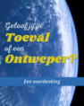Geloof jij in toeval… of in een Ontwerper?
